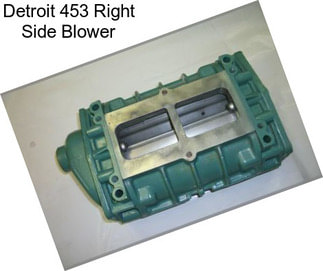Detroit 453 Right Side Blower