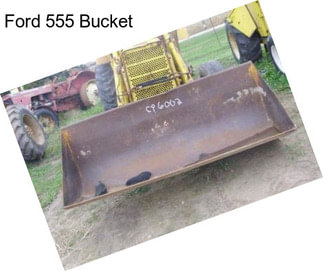 Ford 555 Bucket