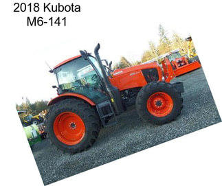 2018 Kubota M6-141