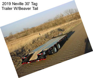 2019 Neville 30\' Tag Trailer W/Beaver Tail