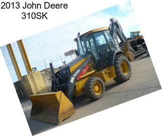 2013 John Deere 310SK