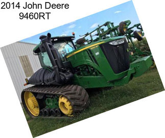 2014 John Deere 9460RT