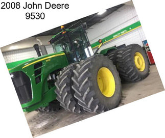 2008 John Deere 9530