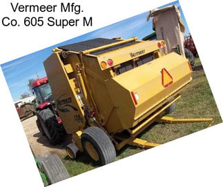 Vermeer Mfg. Co. 605 Super M