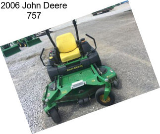 2006 John Deere 757