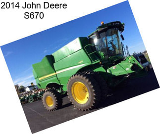 2014 John Deere S670