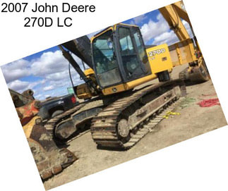 2007 John Deere 270D LC