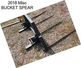 2018 Misc BUCKET SPEAR