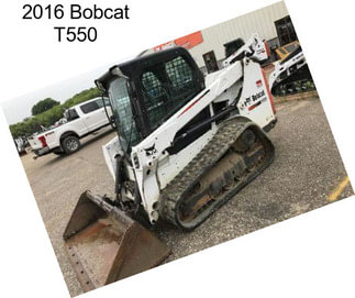 2016 Bobcat T550