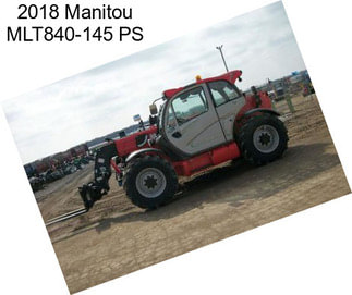 2018 Manitou MLT840-145 PS