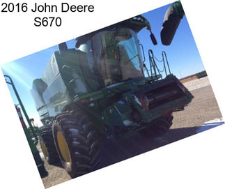 2016 John Deere S670