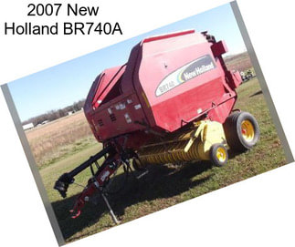 2007 New Holland BR740A