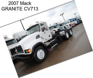 2007 Mack GRANITE CV713