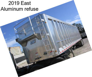 2019 East Aluminum refuse