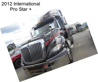 2012 International Pro Star +