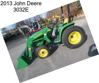 2013 John Deere 3032E