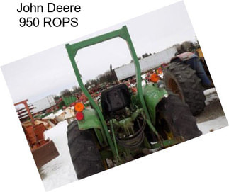 John Deere 950 ROPS