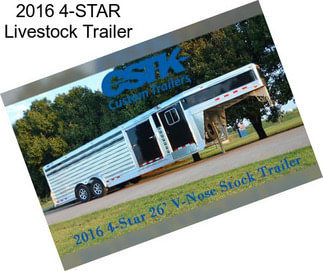 2016 4-STAR Livestock Trailer