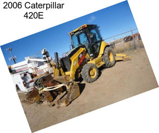 2006 Caterpillar 420E