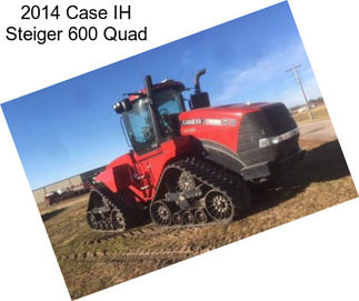2014 Case IH Steiger 600 Quad
