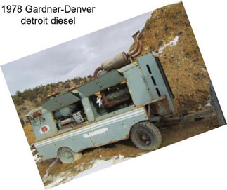 1978 Gardner-Denver detroit diesel