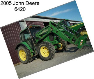 2005 John Deere 6420