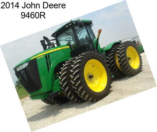 2014 John Deere 9460R