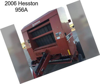 2006 Hesston 956A