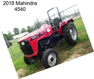 2018 Mahindra 4540