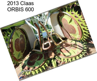 2013 Claas ORBIS 600