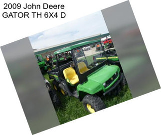 2009 John Deere GATOR TH 6X4 D