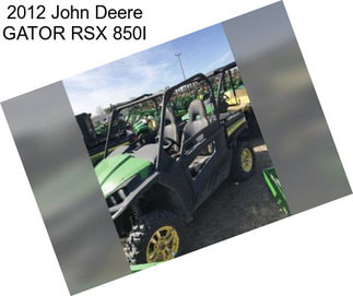 2012 John Deere GATOR RSX 850I