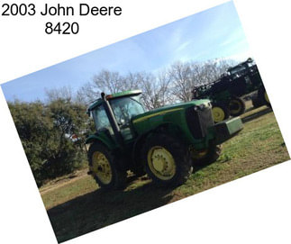 2003 John Deere 8420