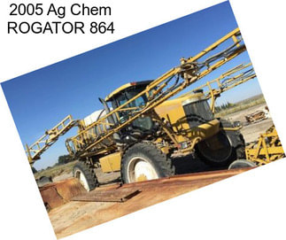 2005 Ag Chem ROGATOR 864