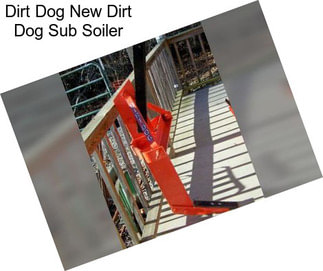 Dirt Dog New Dirt Dog Sub Soiler