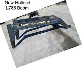 New Holland L785 Boom