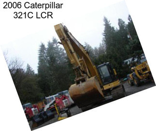 2006 Caterpillar 321C LCR