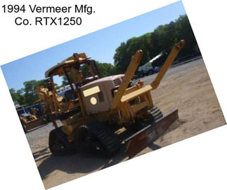 1994 Vermeer Mfg. Co. RTX1250