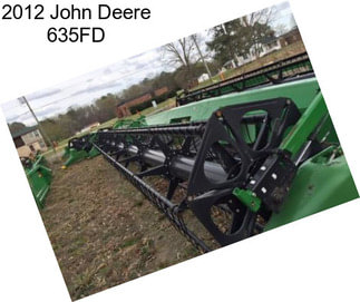 2012 John Deere 635FD