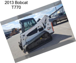 2013 Bobcat T770