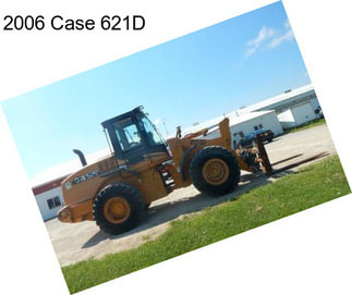 2006 Case 621D