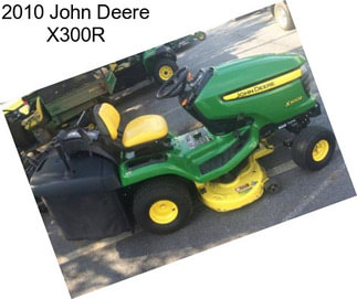2010 John Deere X300R