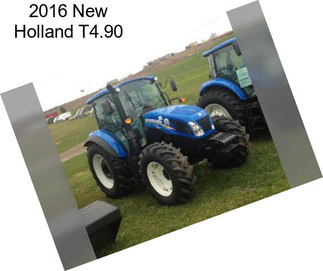 2016 New Holland T4.90