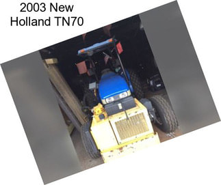 2003 New Holland TN70