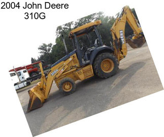 2004 John Deere 310G