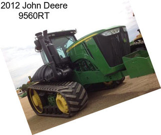 2012 John Deere 9560RT