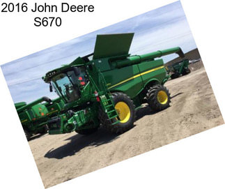 2016 John Deere S670