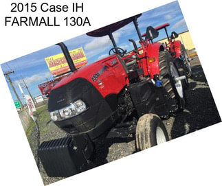 2015 Case IH FARMALL 130A