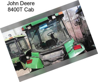 John Deere 8400T Cab