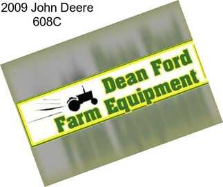 2009 John Deere 608C